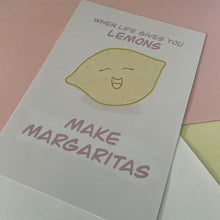 Load image into Gallery viewer, A6 Lemon Card, Postcard, Dashboard, When life gives you lemons make margaritas